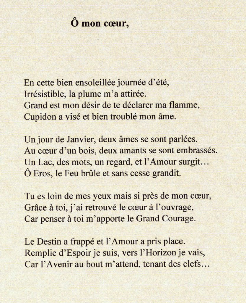 Ô mon coeur. (Ô my heart). A love poem that I wrote into French in 2001.